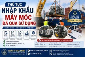 Thủ tục nhập khẩu máy móc đã qua sử dụng