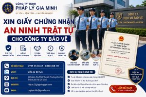 Xin giấy chứng nhận an ninh trật tự cho công ty bảo vệ
