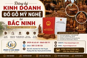 Đăng ký kinh doanh đồ gỗ mỹ nghệ tại Bắc Ninh